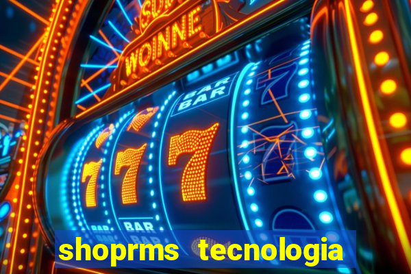 shoprms tecnologia e serviços ltda jogos